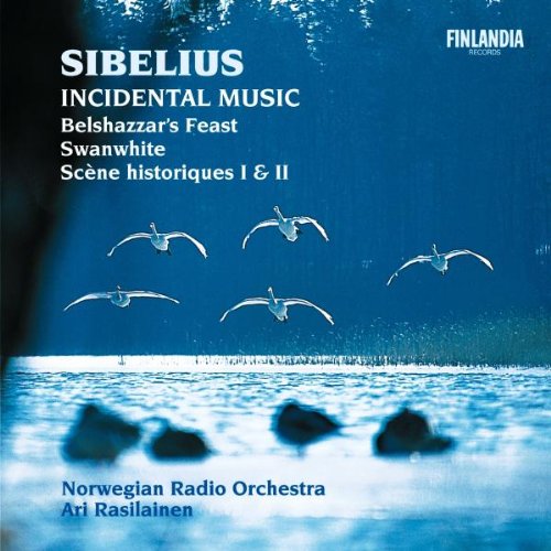 Sibelius - Incidental Music - Le Festin de Bathazar / Le Cygne blanc / Scènes historiques cd