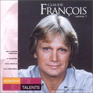 Talents essentiels : Claude François volume 1 cd