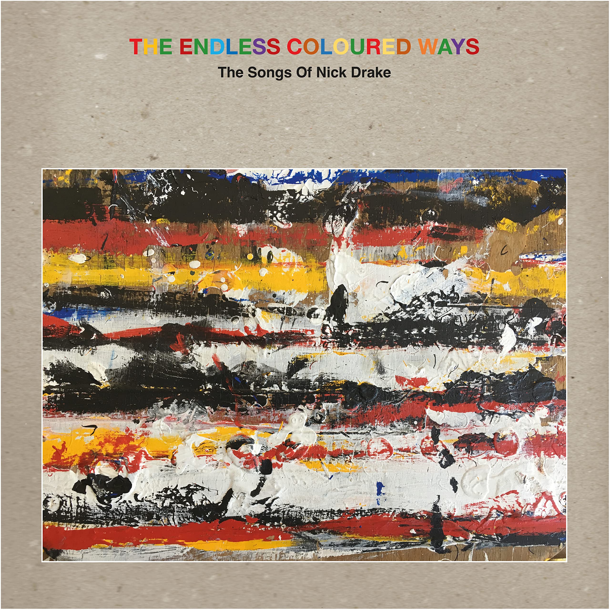 The Endless Coloured Ways: the Songs of Nick Drake Alternative & Indie
