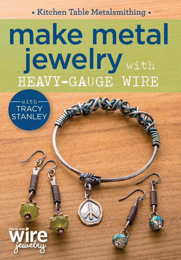 Kitchen Table Metalsmithing - Make Metal Jewelry with Heavy-Gauge Wire Films