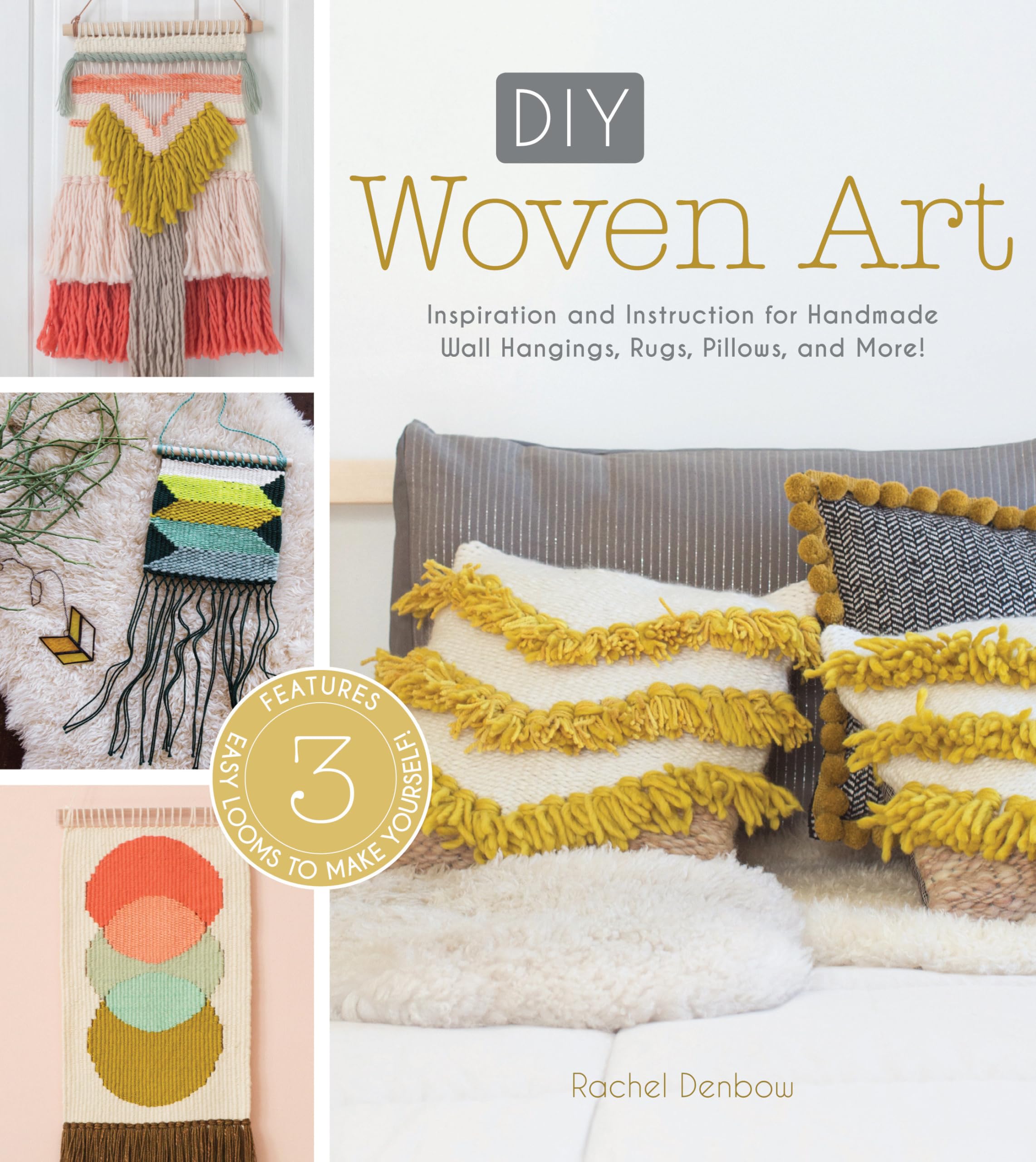 DIY Woven Art: Inspiration and Instruction for Handmade Wall Hangings, Rugs, Pillows and More! Hobbies & Crafts