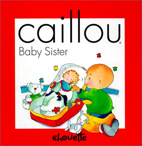 Caillou Baby Sister book