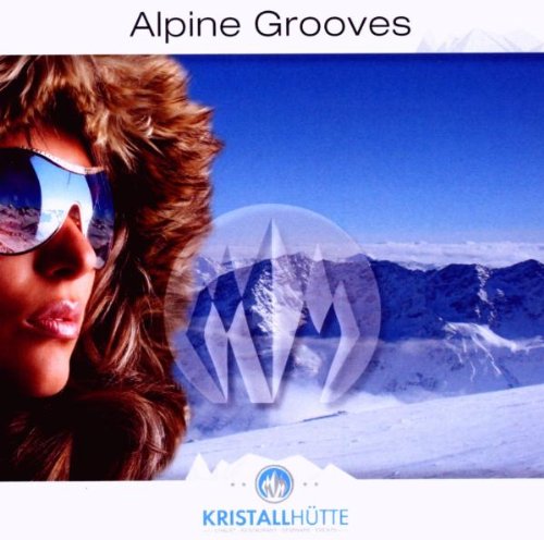 Alpine Grooves Vol.1 (Kristallhütte) Dance & Electronic