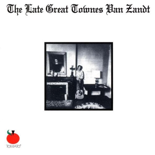 The Late Great Townes Van Zand Country & Folk