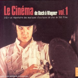 Le Cinéma de Bach à Wagner Vol. 1 Soundtracks & Musicals