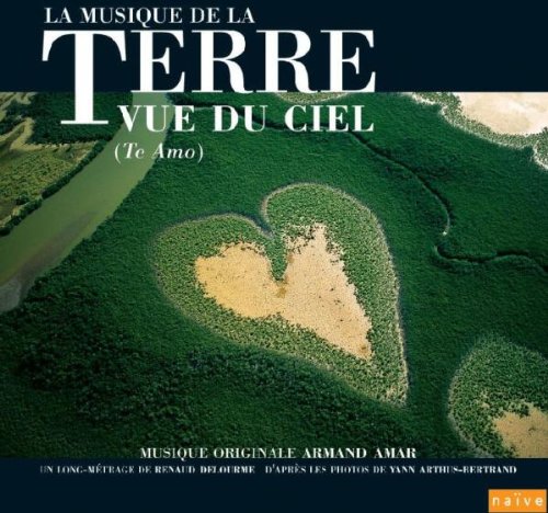 La Terre Vue du Ciel/Earth from Above Soundtracks & Musicals