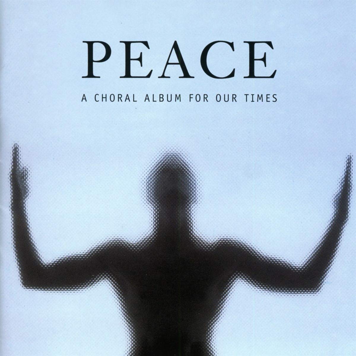 Peace: a Choral Album for Our Times Classical