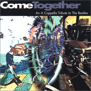Come Together: An a Capella Tribute Beatles Pop