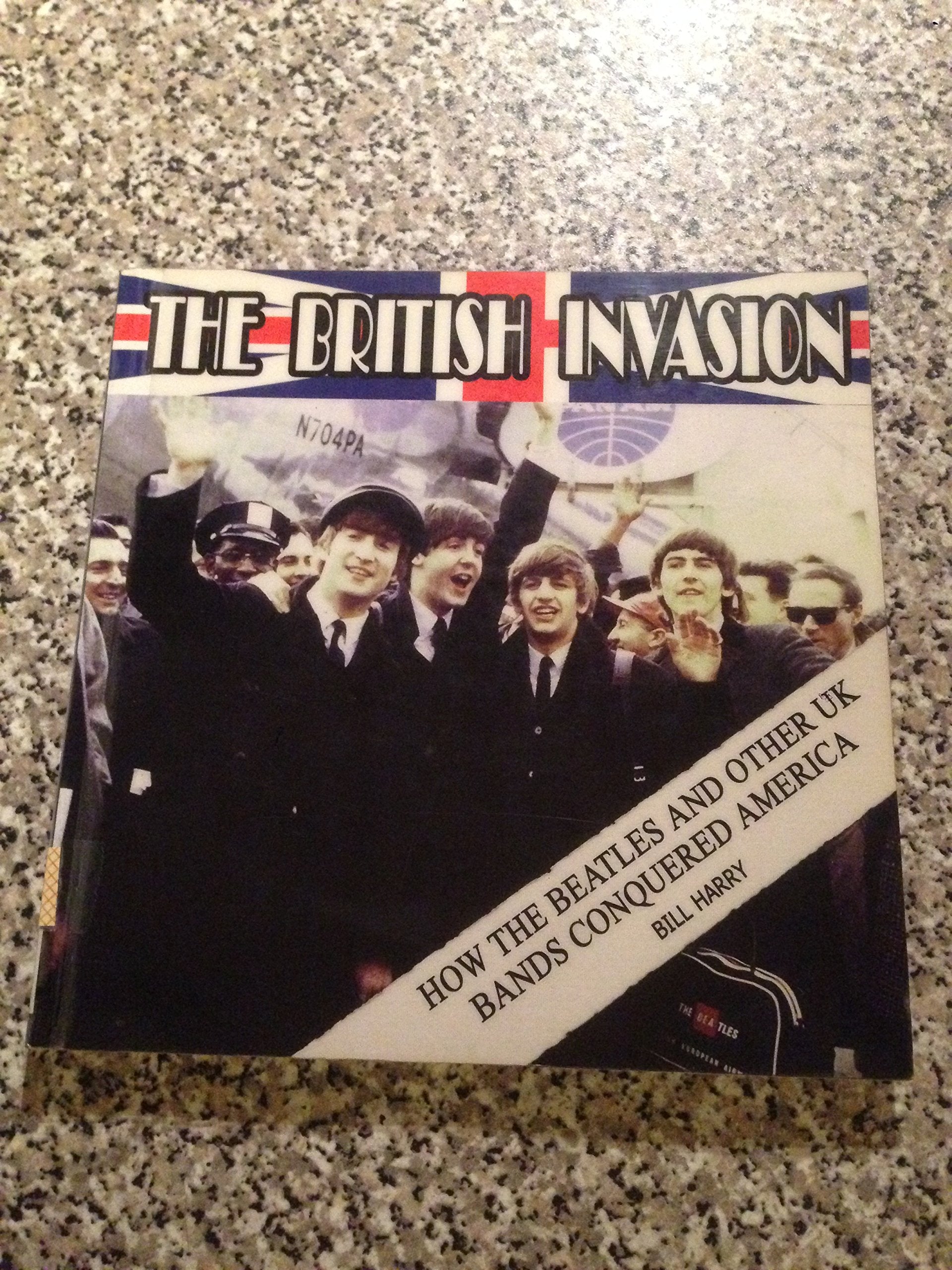 The British Invasion: How the Beatles and Other Uk Bands Conquered America Arts & Music