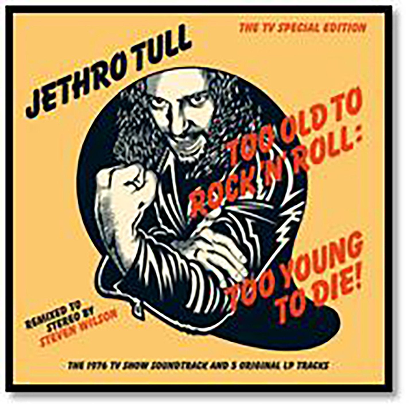 Too Old to Rock 'N' Roll:Too Young to die! Rock