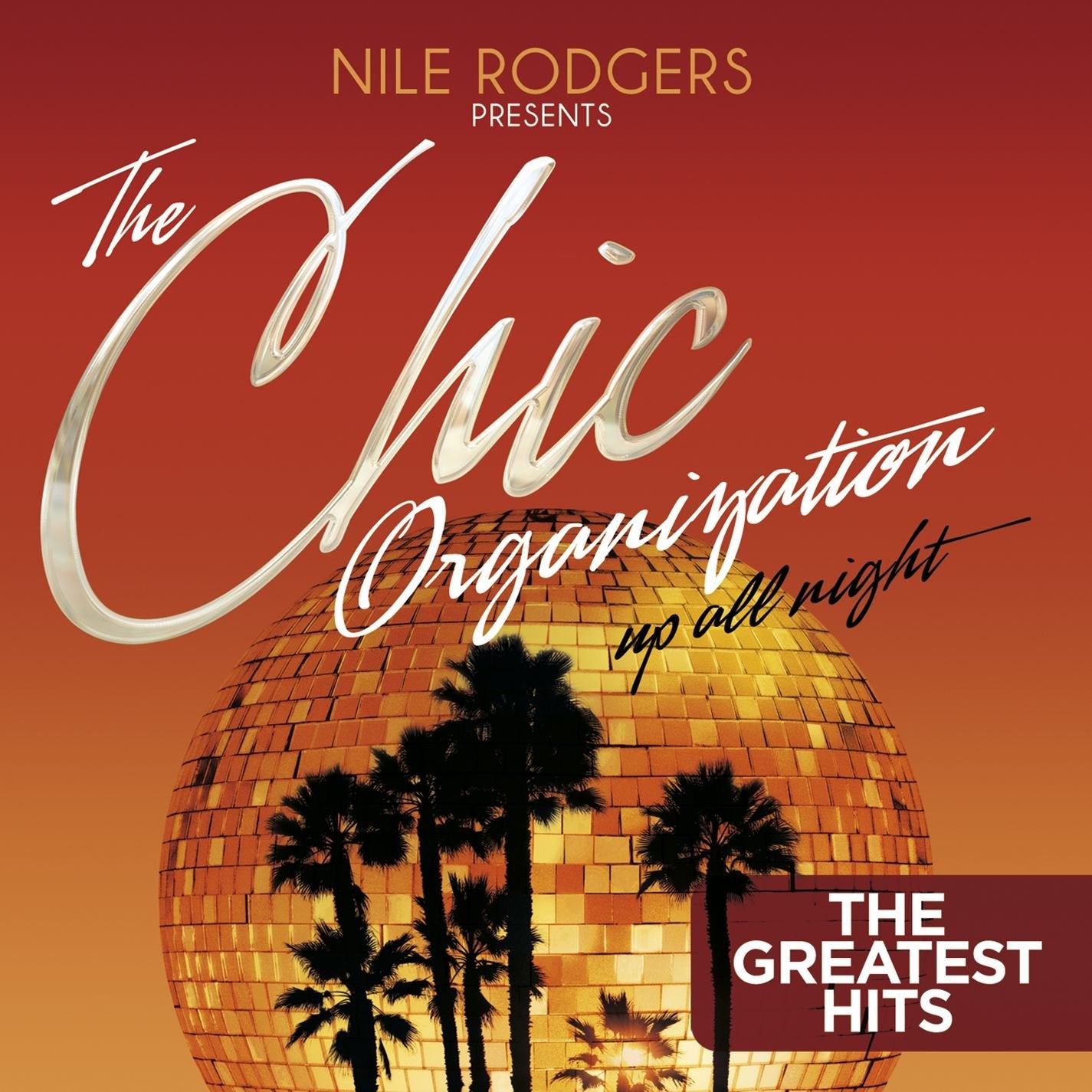 Nile Rodgers Pres.The Chic Organization:Up All Nig Funk, R&B & Soul