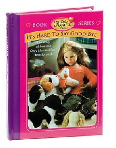 It's Hard to Say Goodbye Hardbound Book by Only Hearts Club by Only Hearts Club Books
