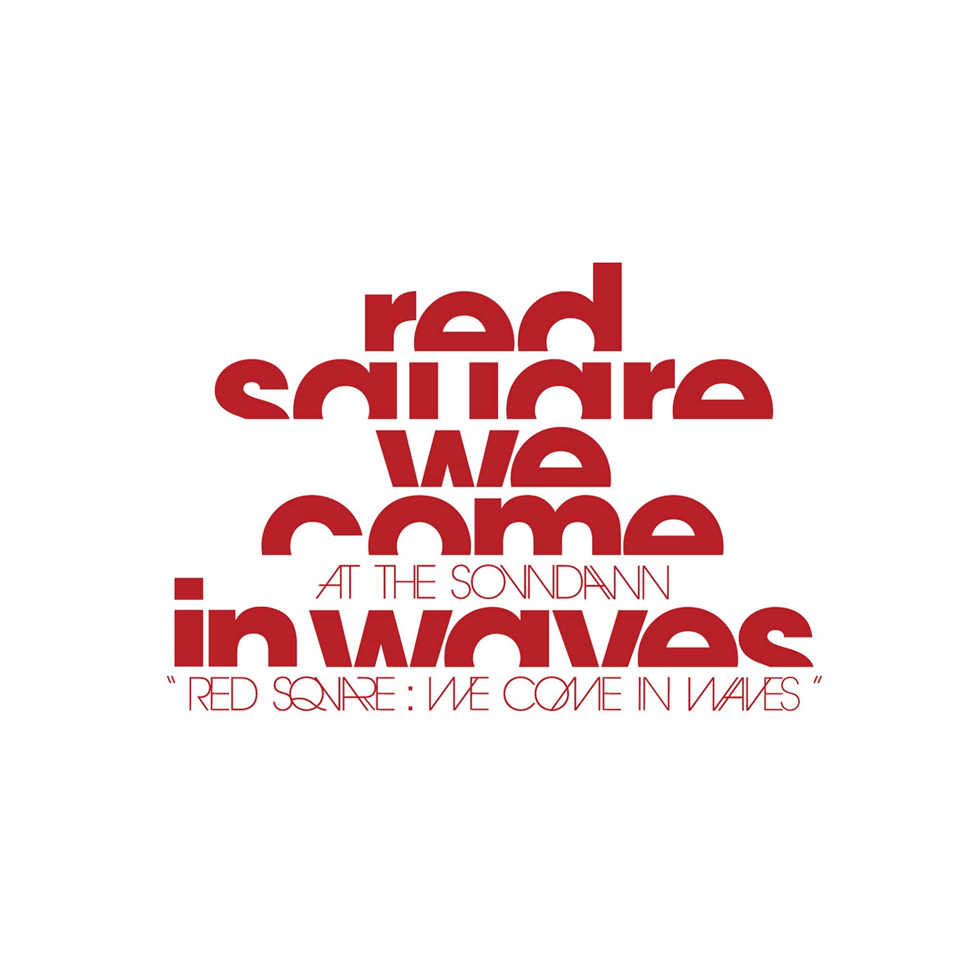 Red Square: We Come in Waves Alternative & Indie