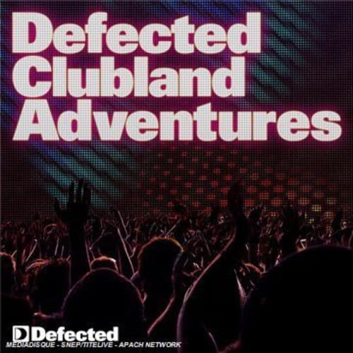 Defected Clubland Adventures Dance & Electronic