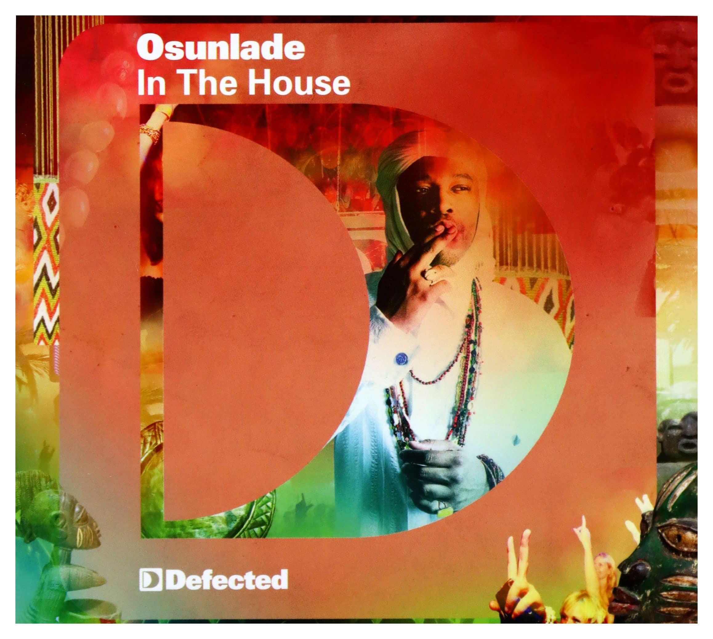 Defected Pres. Osunlade in the House Dance & Electronic