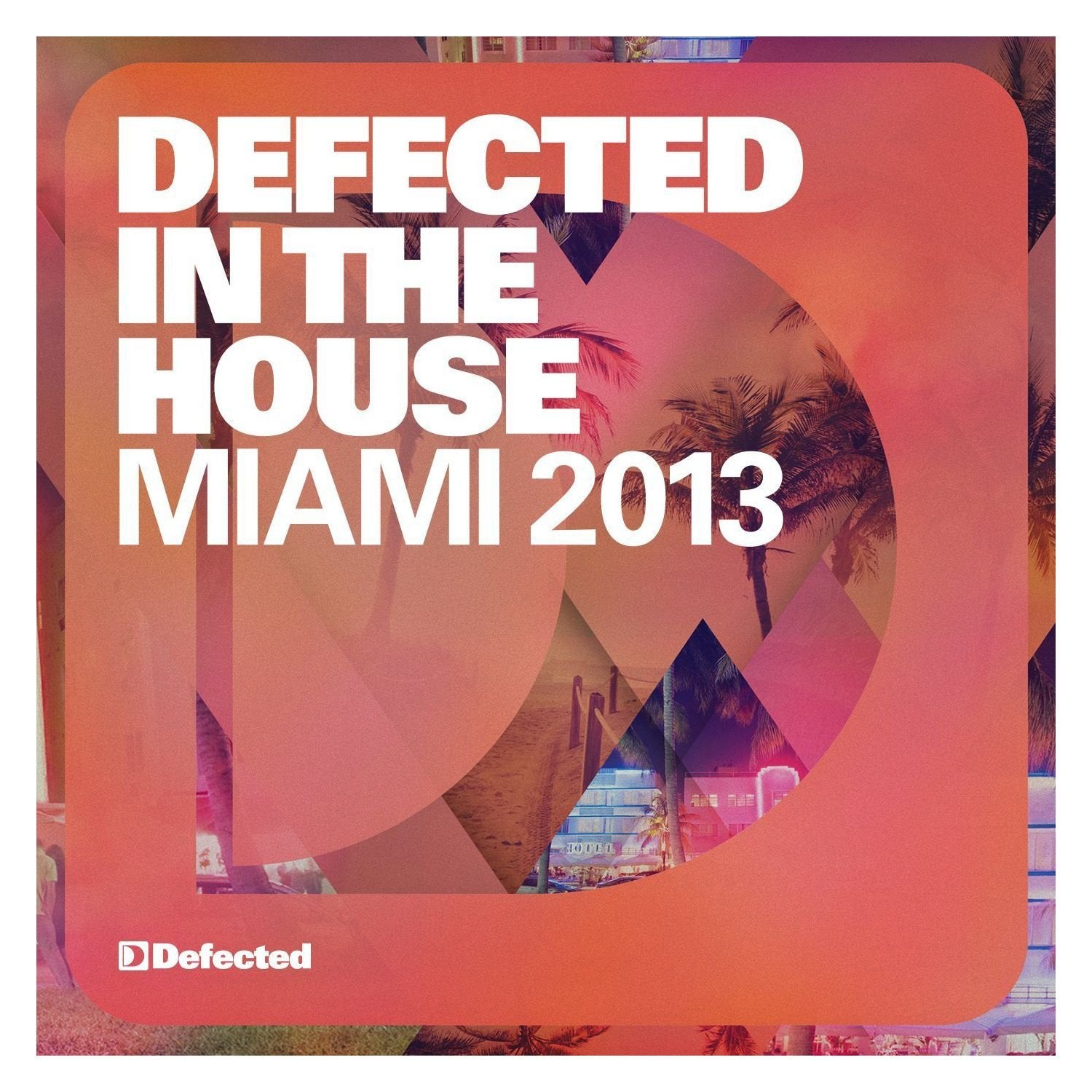 Defected in the House Miami'13 Dance & Electronic