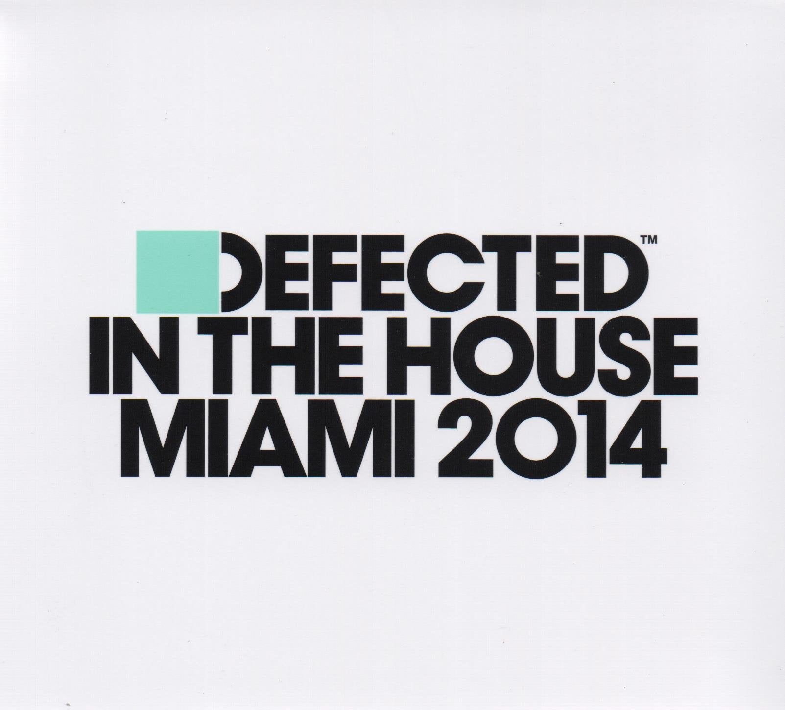 Defected in the House-Miami2014 Dance & Electronic