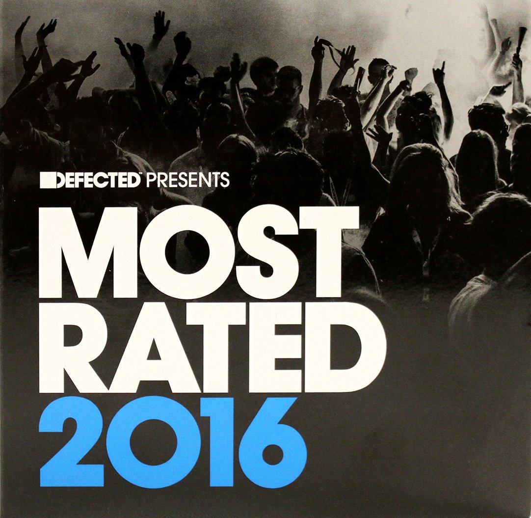 Defected Pres. Most Rated 2016 Dance & Electronic