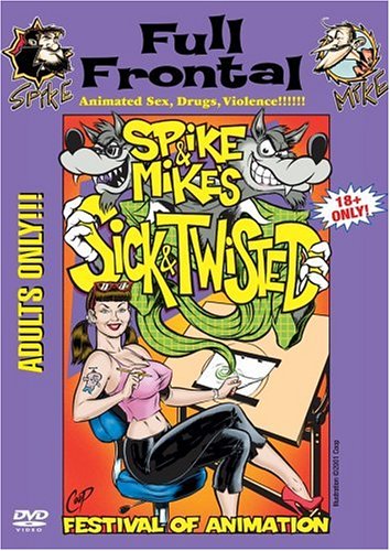 Spike and Mike's Sick and Twisted Festival of Animation: Full Frontal Films