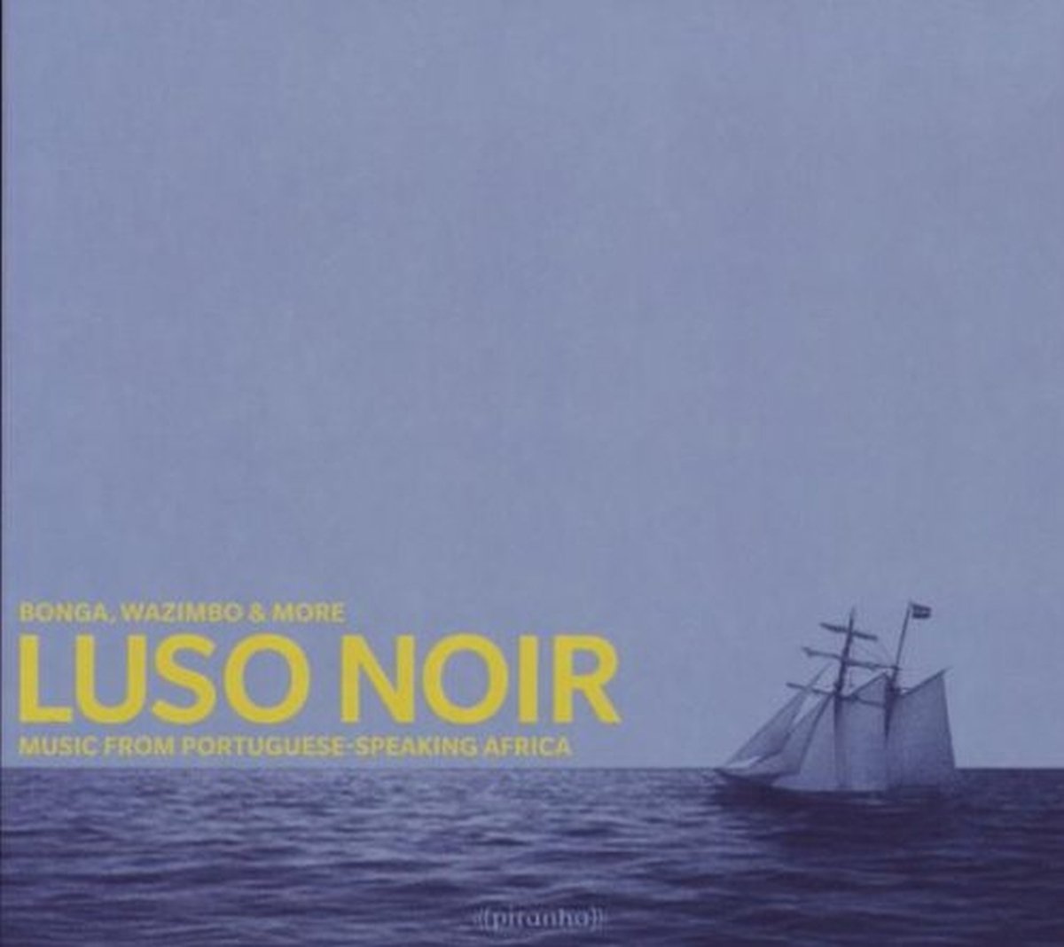 Luso Noir-Sailing the Sea of Longing World Music