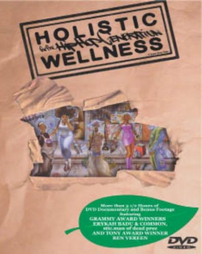 Holistic Wellness For The Hip Hop Generation (featuring Grammy Award Winners “Erykah Badu & Common”, stic.man of dead prez and Tony Award Winner “Ben Vereen”) Movies