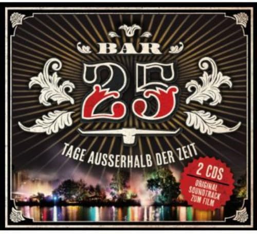 Bar 25 Tage Außerhalb der Zeit Dance & Electronic