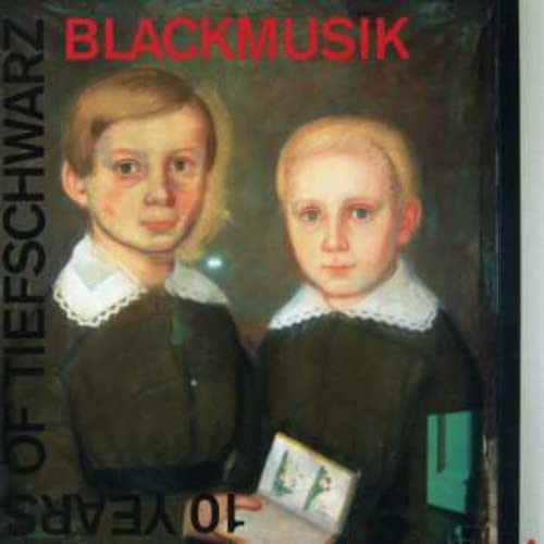 Blackmusic - 10 Years of Tiefschwarz Dance & Electronic