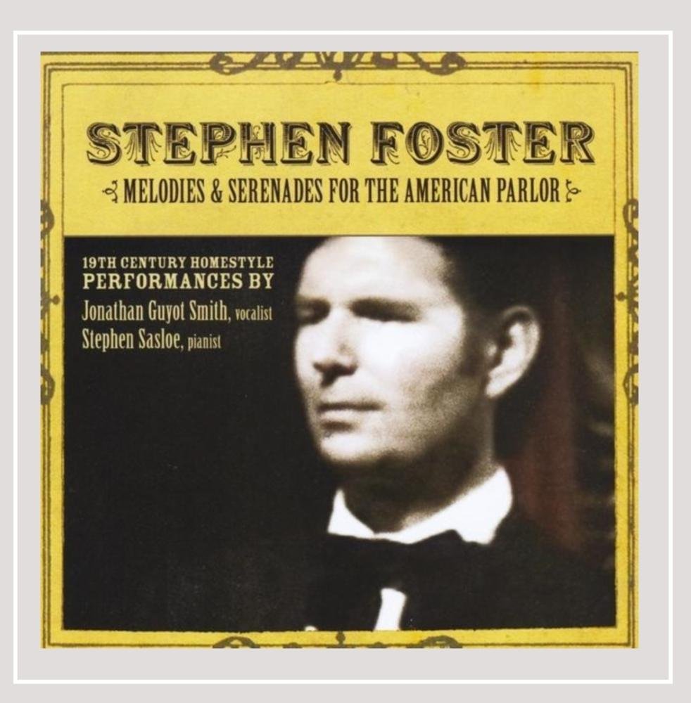 Stephen Foster Melodies & Serenades for the American Parlor Music