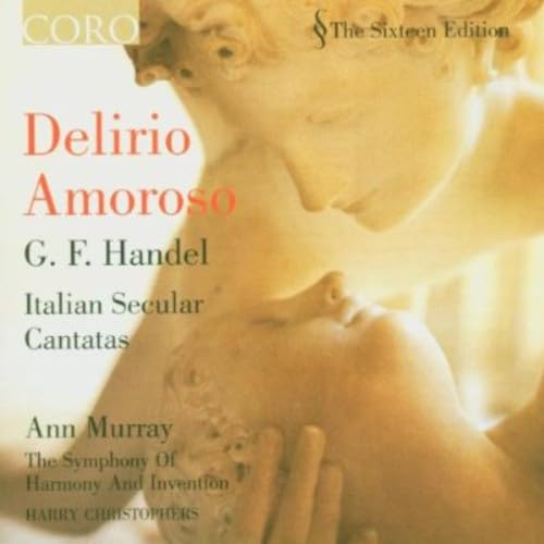 Händel: Delirio Amoroso - Italienische Kantaten HWV 92 / HWV 95 / HWV 105 Classical