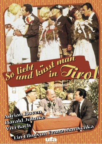 So liebt und küßt man in Tirol Films