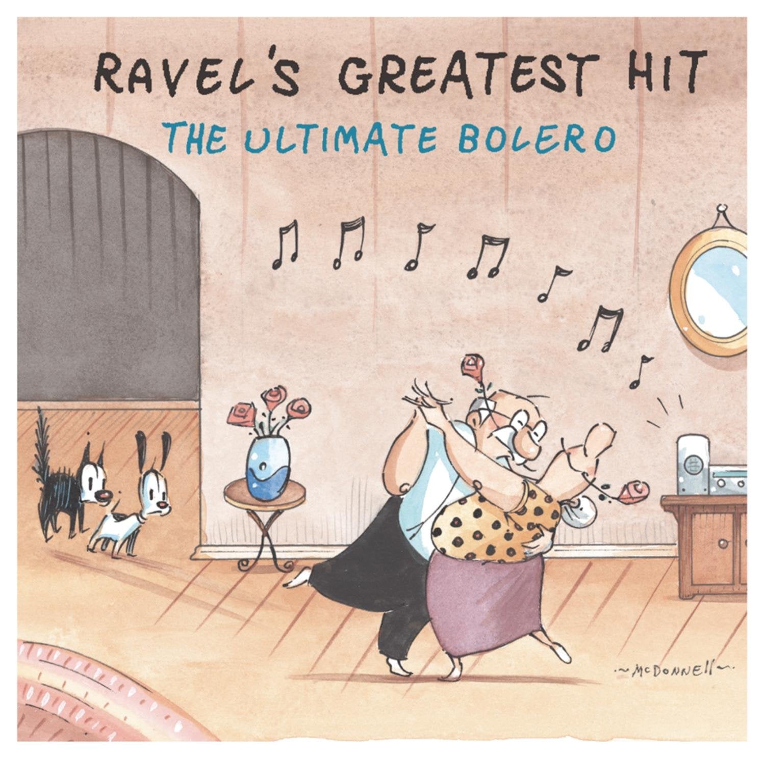 Ravel'S Greatest Hit: the Ultimate Bolero Classical