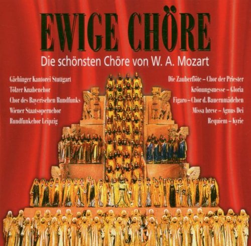 Ewige Chöre: Die schönsten Chöre von W.A. Mozart Classical