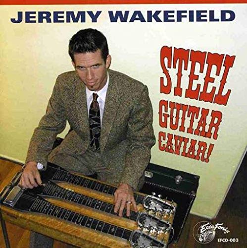Jeremy Wakefield - Steel Guitar Caviar! Pop