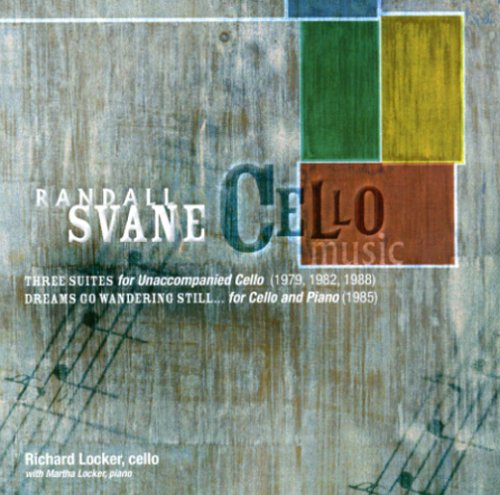 Cello Music of Randall Svane-Three Unaccompanied Suites & Dreams Go Wandering Still (US Import) Classical