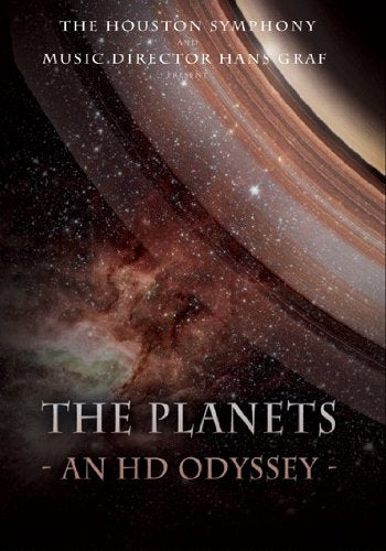 The Houston Symphony & Music Director Hans Graf Present THE PLANETS - AN HD ODYSSEY Books