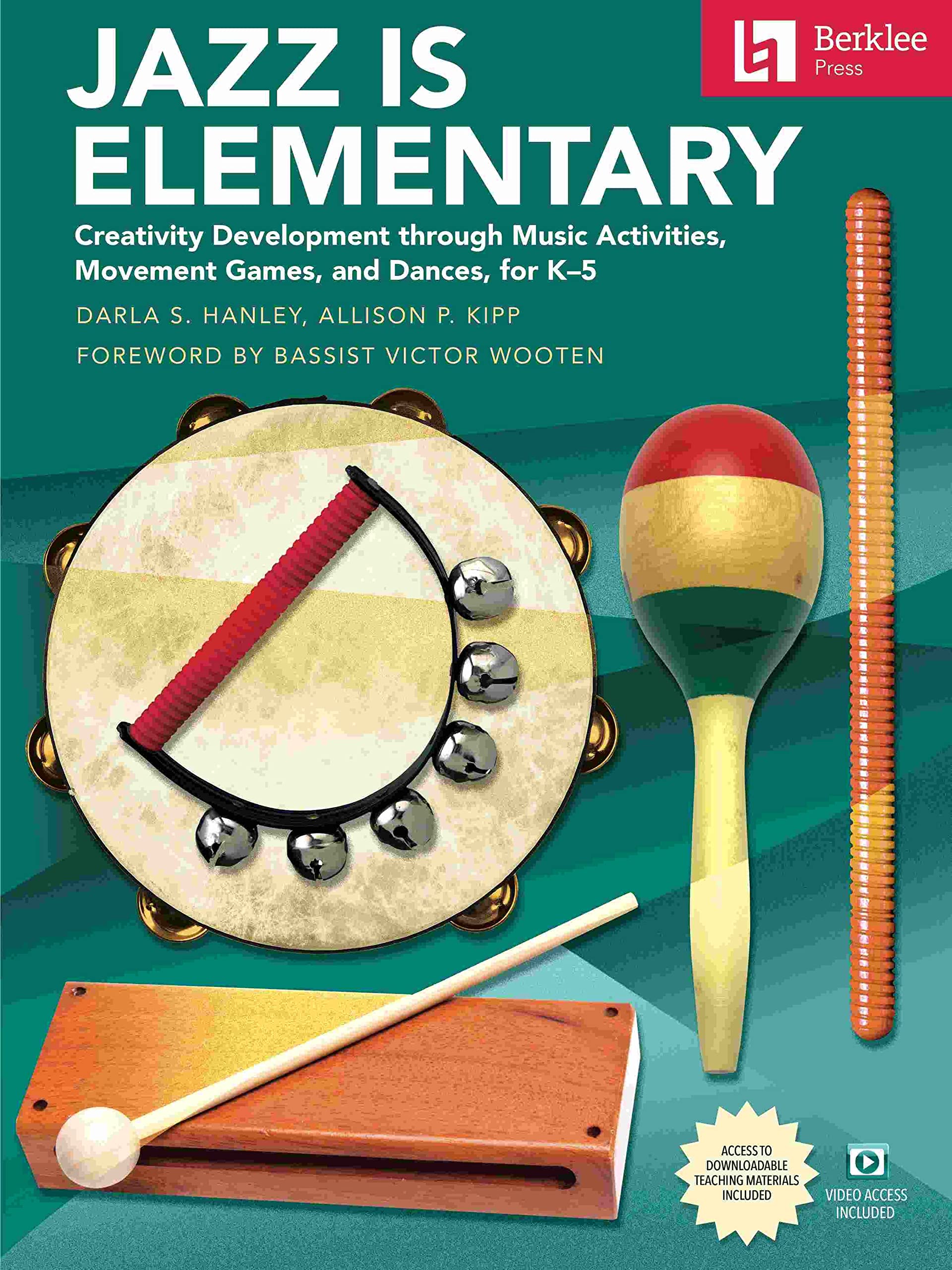 Jazz Is Elementary: Creativity Development Through Music Activities, Movement Games, and Dances for K-5 Arts & Music
