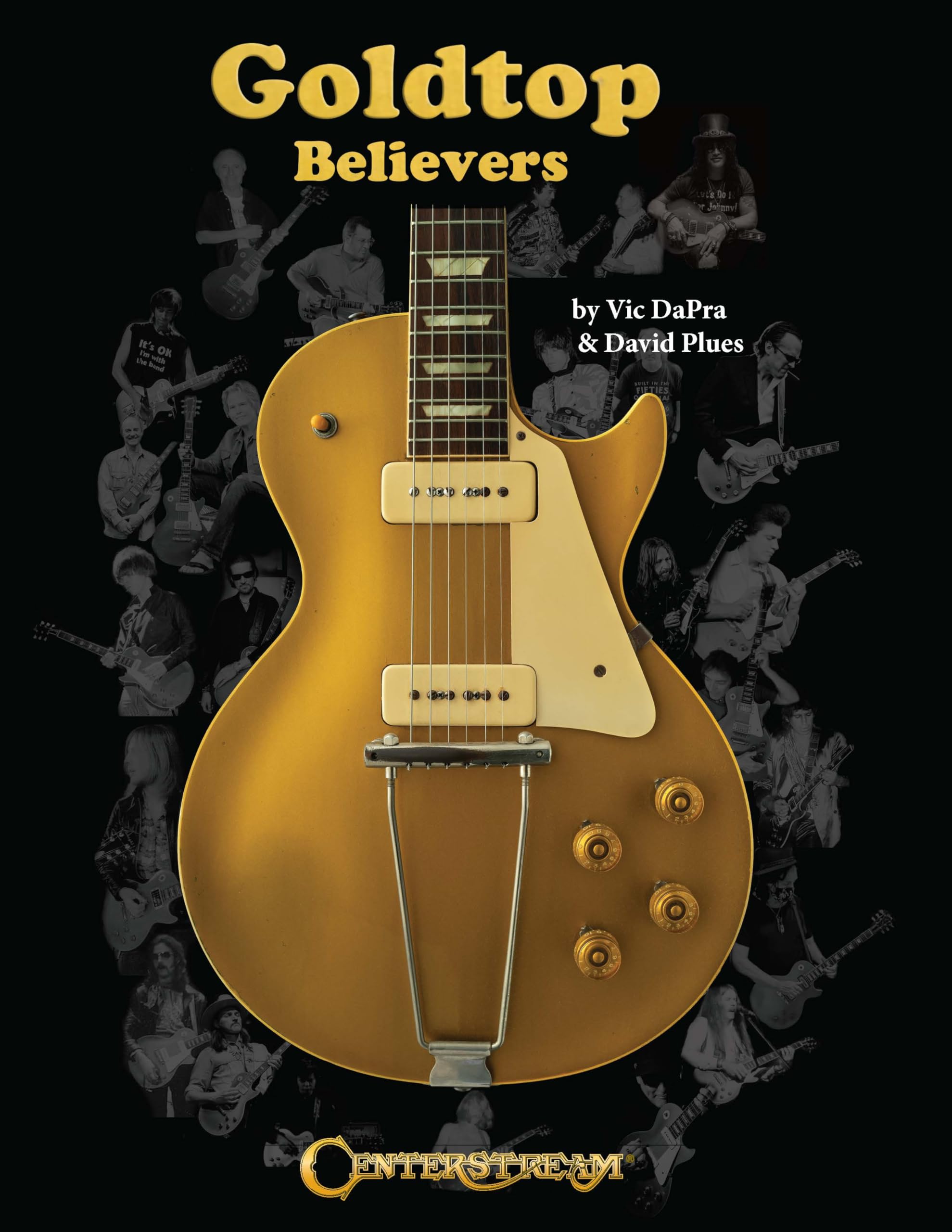 Goldtop Believers. Nachschlagewerk.: The Les Paul Golden Goldtop; 1952 to 1969 Arts & Music
