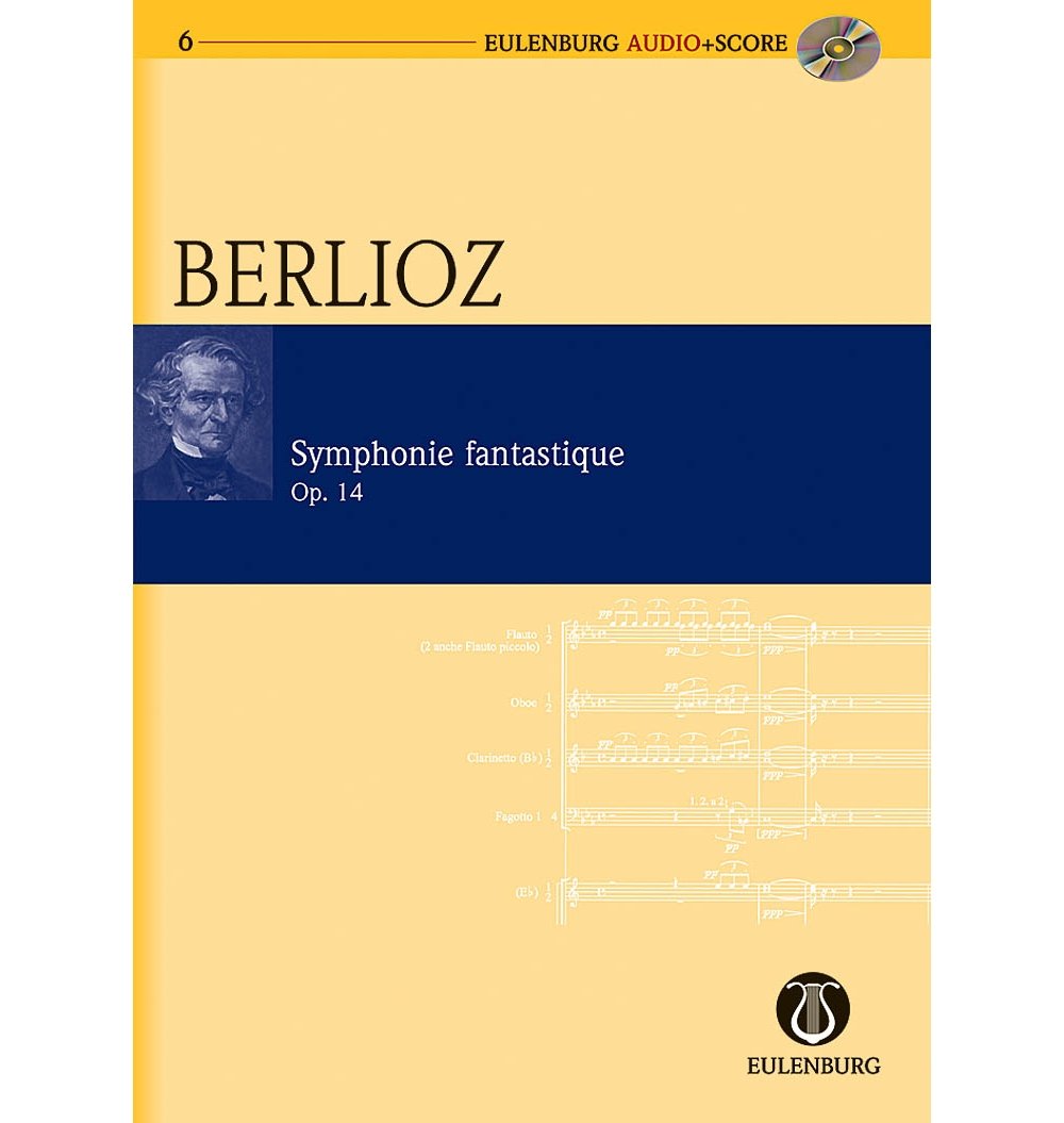Symphonie fantastique: Nach "Hector Berlioz: New Edition of the Complete Works Vol. 16". op. 14. Orchester. Studienpartitur + CD. (Eulenburg Audio+Score, Band 6) Pop culture Books