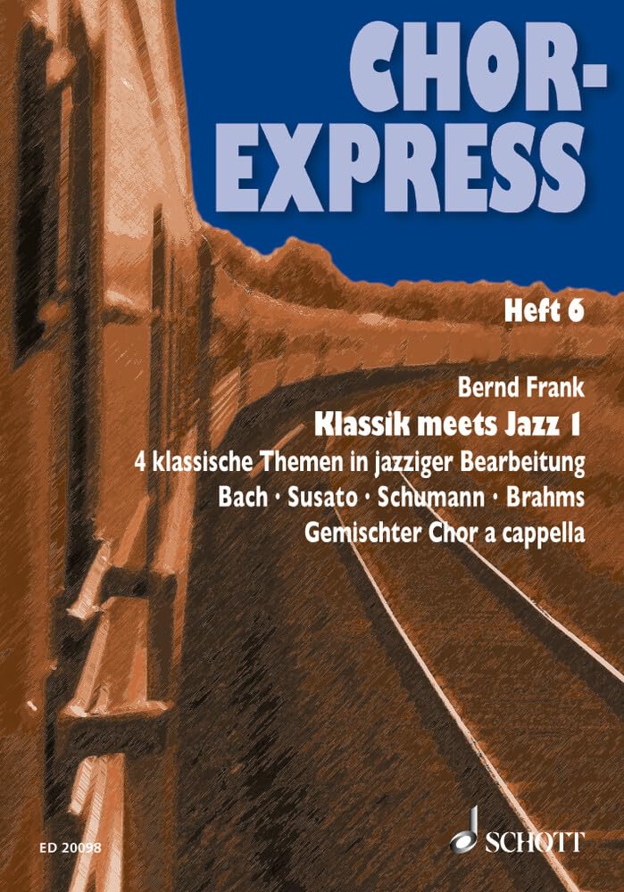 Chor-Express: Klassik meets Jazz 1. Heft 6. gemischter Chor. Chorpartitur. (Chor-Express, Heft 6) Sheet Music