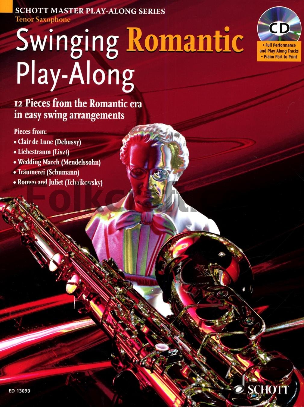 Swinging Romantic Play-Along: 12 Stücke aus der Romantik in einfachen Swing-Arrangements für Tenor-Saxophon. Tenor-Saxophon; Klavier ad libitum. Ausgabe mit CD. (Schott Master Play-Along Series) Sheet Music
