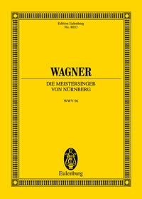 Die Meistersinger von Nürnberg: aus der neuen Gesamtausgabe. WWV 96. Soli, Chor und Orchester. Studienpartitur. (Eulenburg Studienpartituren) Sheet Music
