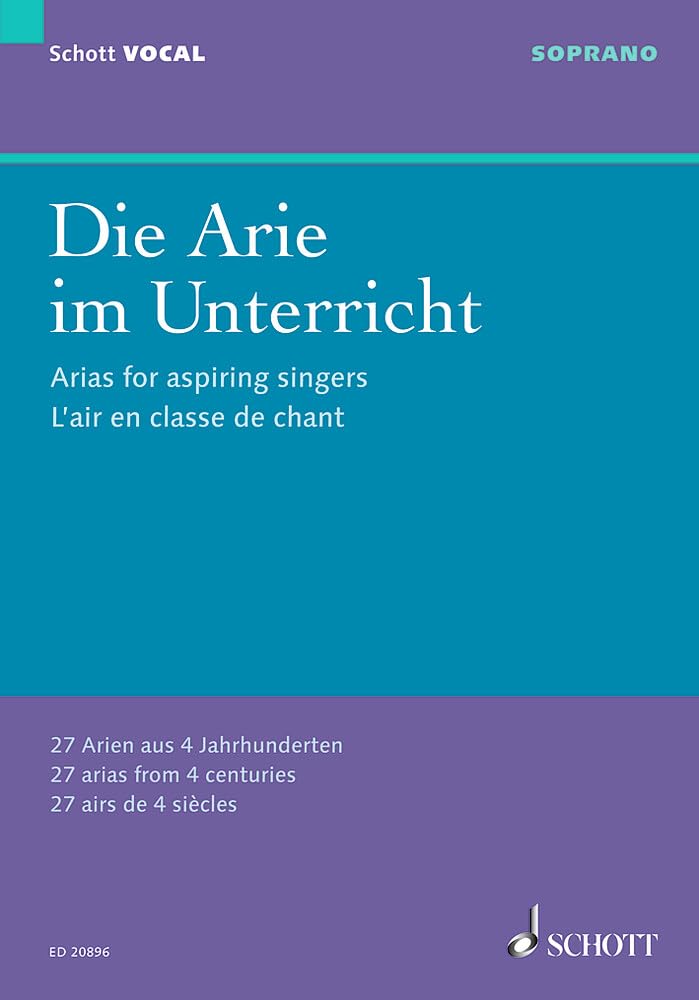 Die Arie im Unterricht: 27 Arien aus 4 Jahrhunderten. Sopran und Klavier. Sopran. (Schott VOCAL) Sheet Music