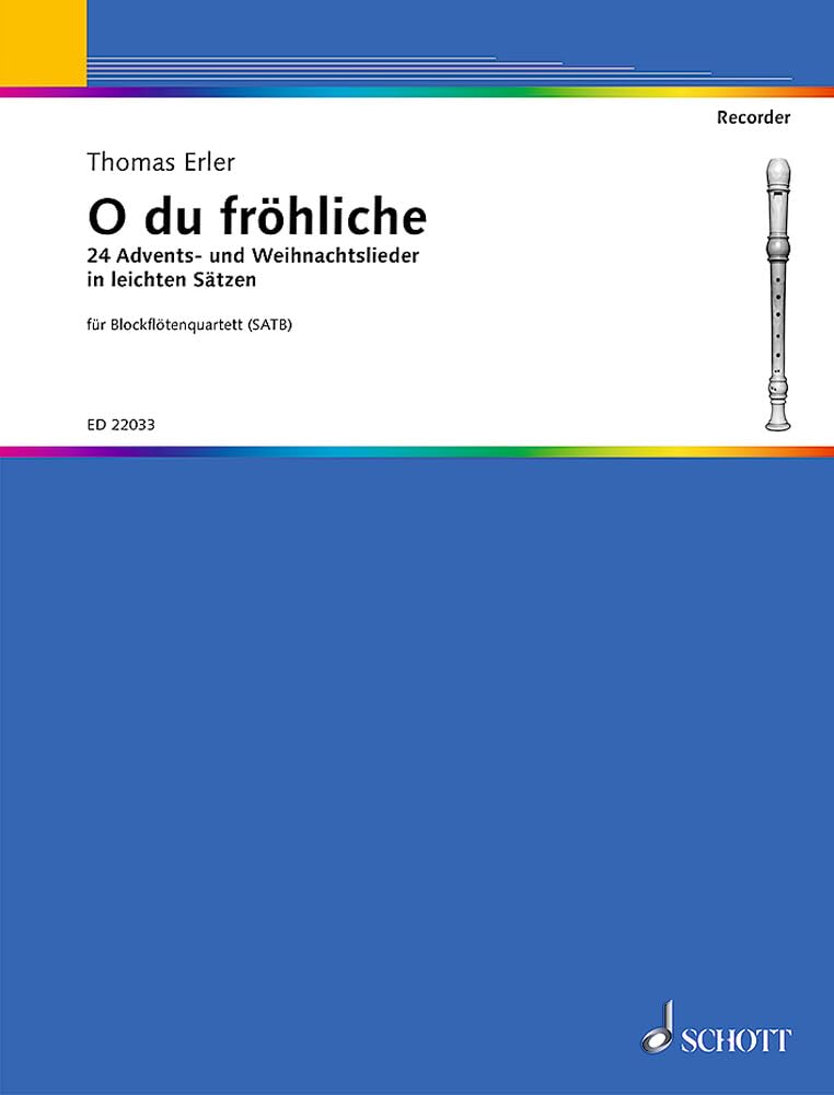 O du fröhliche: 24 Advents- und Weihnachtslieder in leichten Sätzen. Blockflötenquartett (SATB). Partitur und Stimmen. Arts & Music
