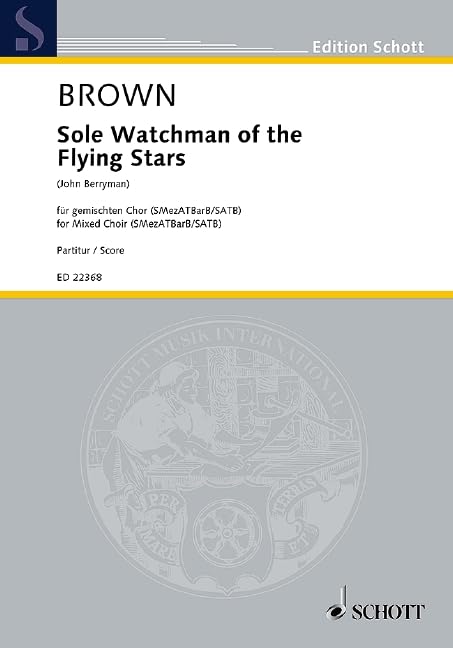 Sole Watchman of the Flying Stars: gemischter Chor (SMezATBarB) a cappella. Chorpartitur.: mixed choir (SMezATBarB) a cappella. Partition de chœur. (Edition Schott) Books