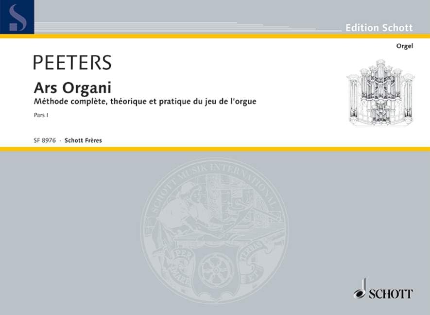 Ars Organi: Theoretische und praktische Orgelschule in drei Teilen. Vol. 1. Orgel. (Edition Schott) Sheet Music