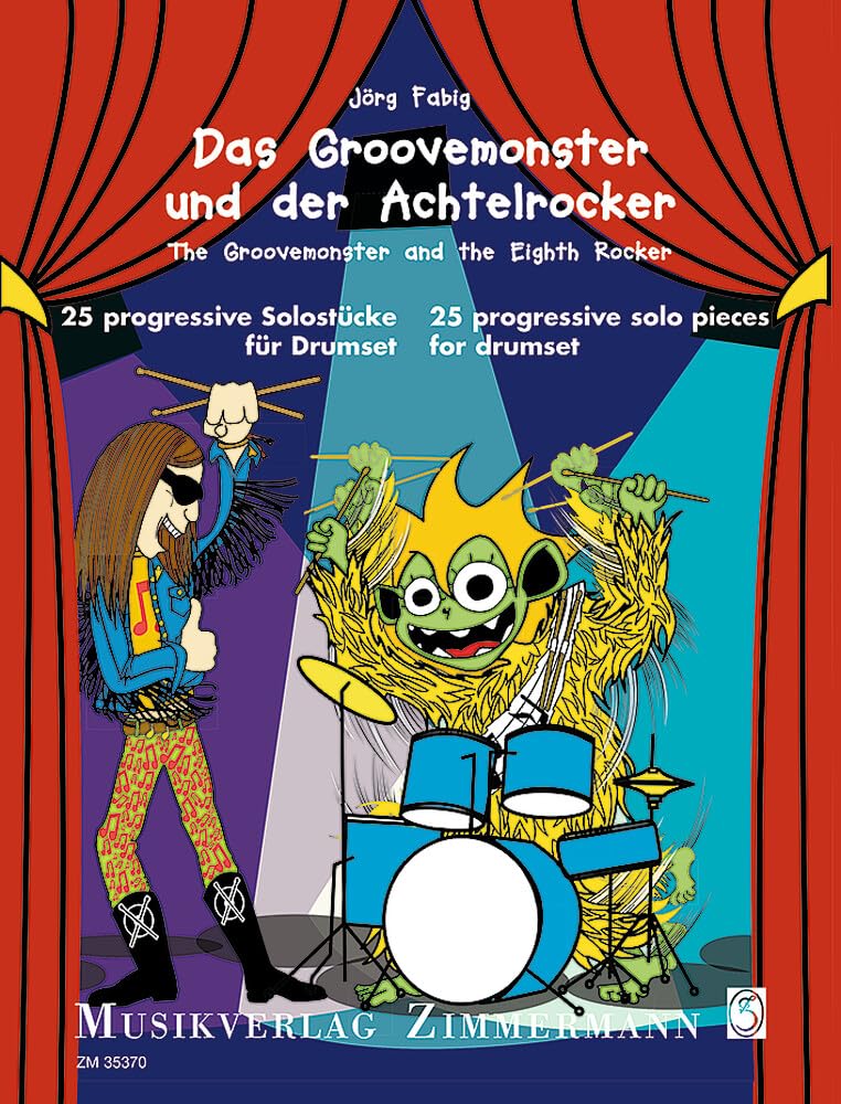 Das Groovemonster und der Achtelrocker: 25 progressive Solostücke. Drumset. Education & Training
