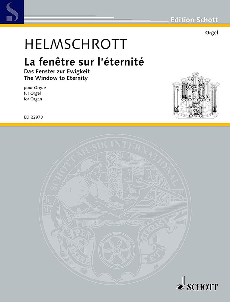 Das Fenster zur Ewigkeit: Orgel. (Edition Schott) Sheet Music