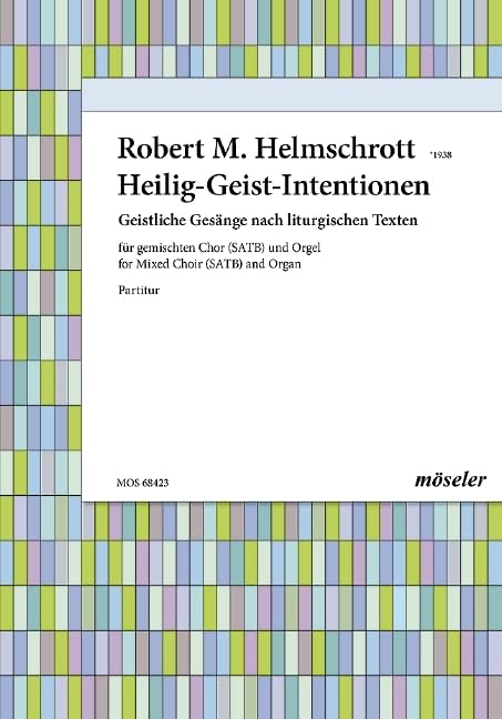 Heilig-Geist-Intentionen: Geistliche Gesänge nach liturgischen Texten. gemischter Chor (SATB) und Orgel. Sheet Music