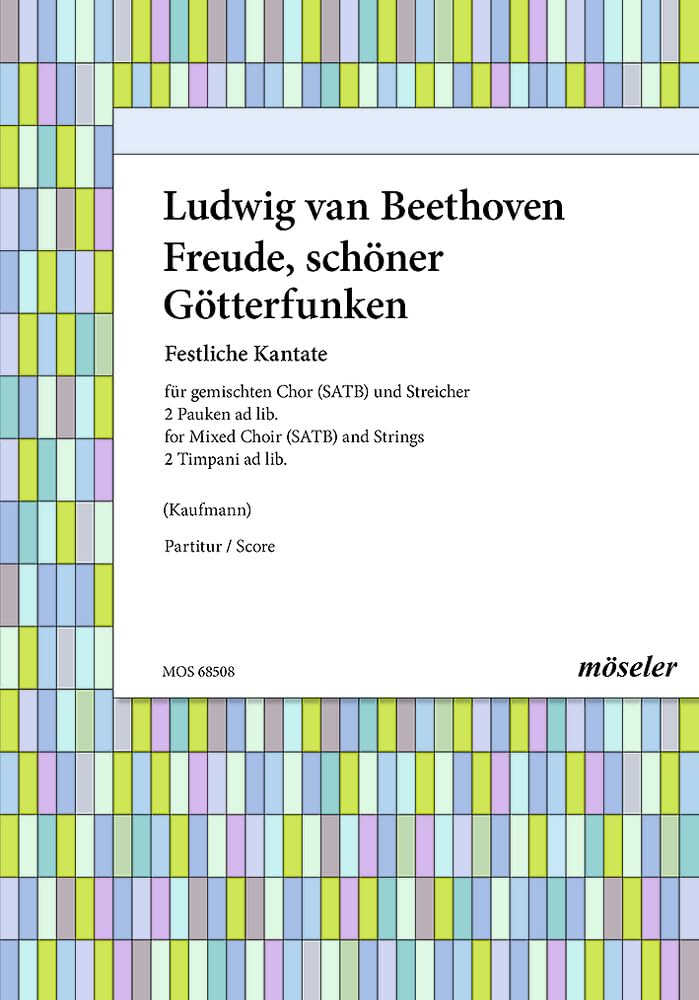 Freude, schöner Götterfunken: Festliche Kantate. gemischter Chor (SATB) und Streicher; Pauken ad libitum. Partitur. Sheet Music