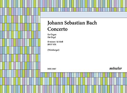 Concerto d-Moll: nach dem Konzert d-Moll für Oboe, Streicher und B.c. von Alessandro Marcello. BWV 974. Orgel. Sheet Music